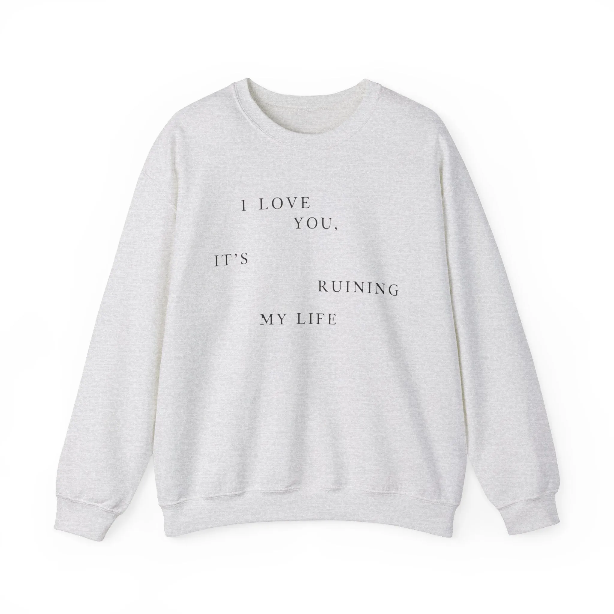 I Love You It's Ruining My Life Crewneck Sweatshirt sold by Rose Blush Studio product image thumbnail 2