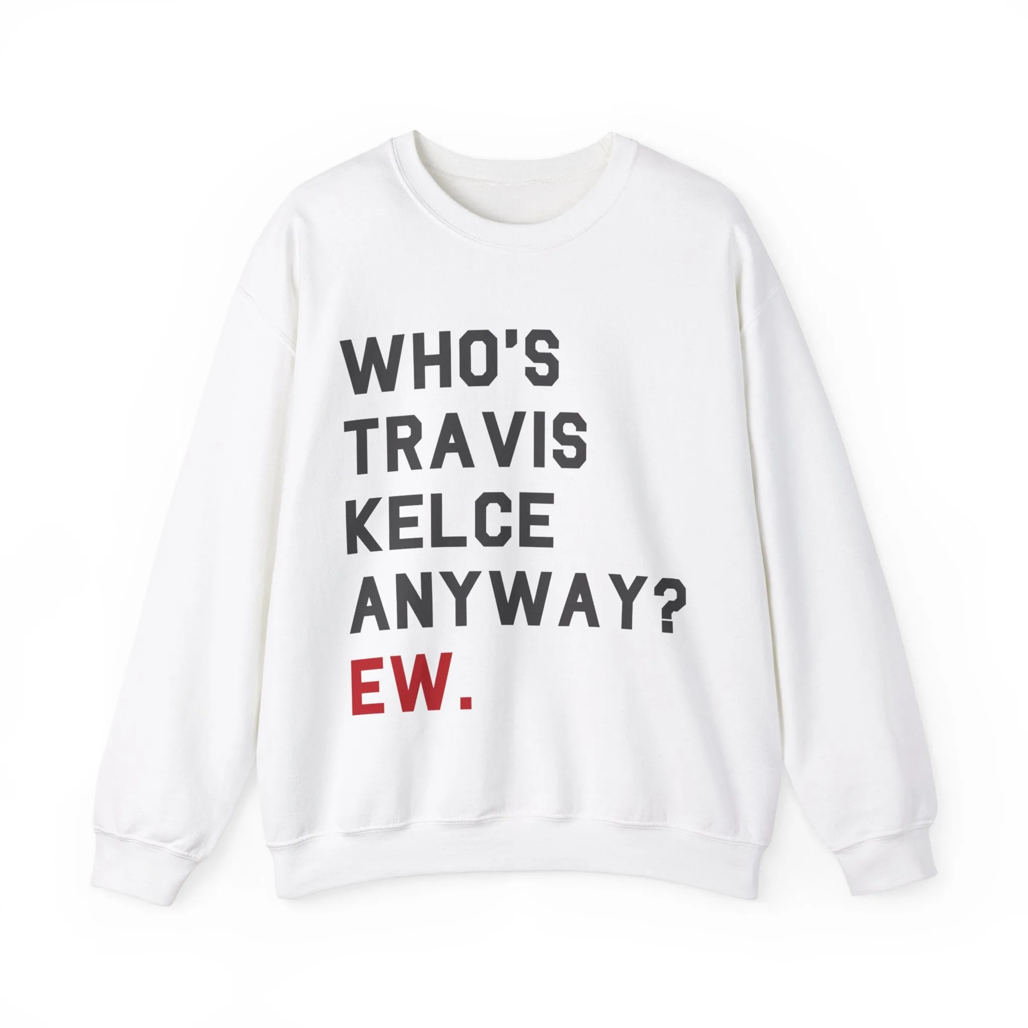 Who's Travis Kelce Anyway? Ew. Crewneck Sweatshirt sold by Rose Blush Studio product image thumbnail 2