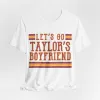 Let's Go Taylor's Boyfriend Tshirt sold by Rose Blush Studio