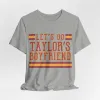 Let's Go Taylor's Boyfriend Tshirt sold by Rose Blush Studio