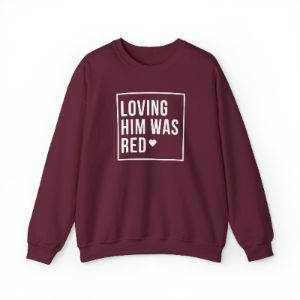 Loving Him Was Red Crewneck Sweatshirt sold by Rose Blush Studio