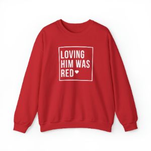 Loving Him Was Red Crewneck Sweatshirt sold by Rose Blush Studio