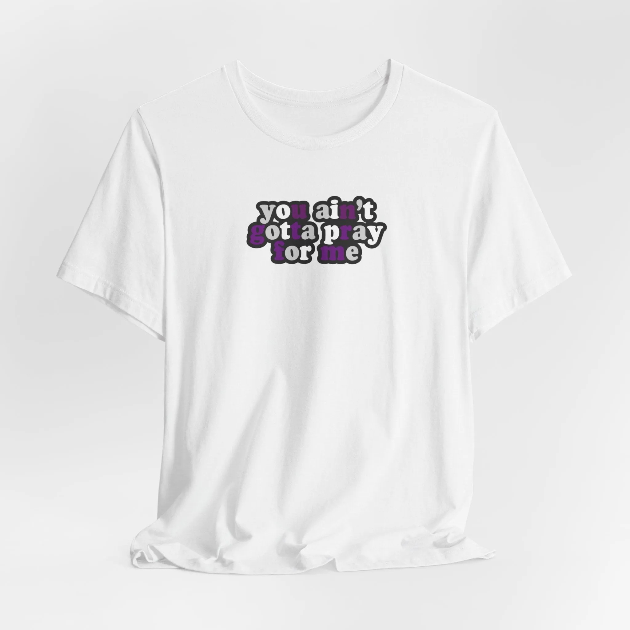 You Ain't Gotta Pray For Me (demisexual flag on back) Tshirt sold by Rose Blush Studio product image thumbnail 5