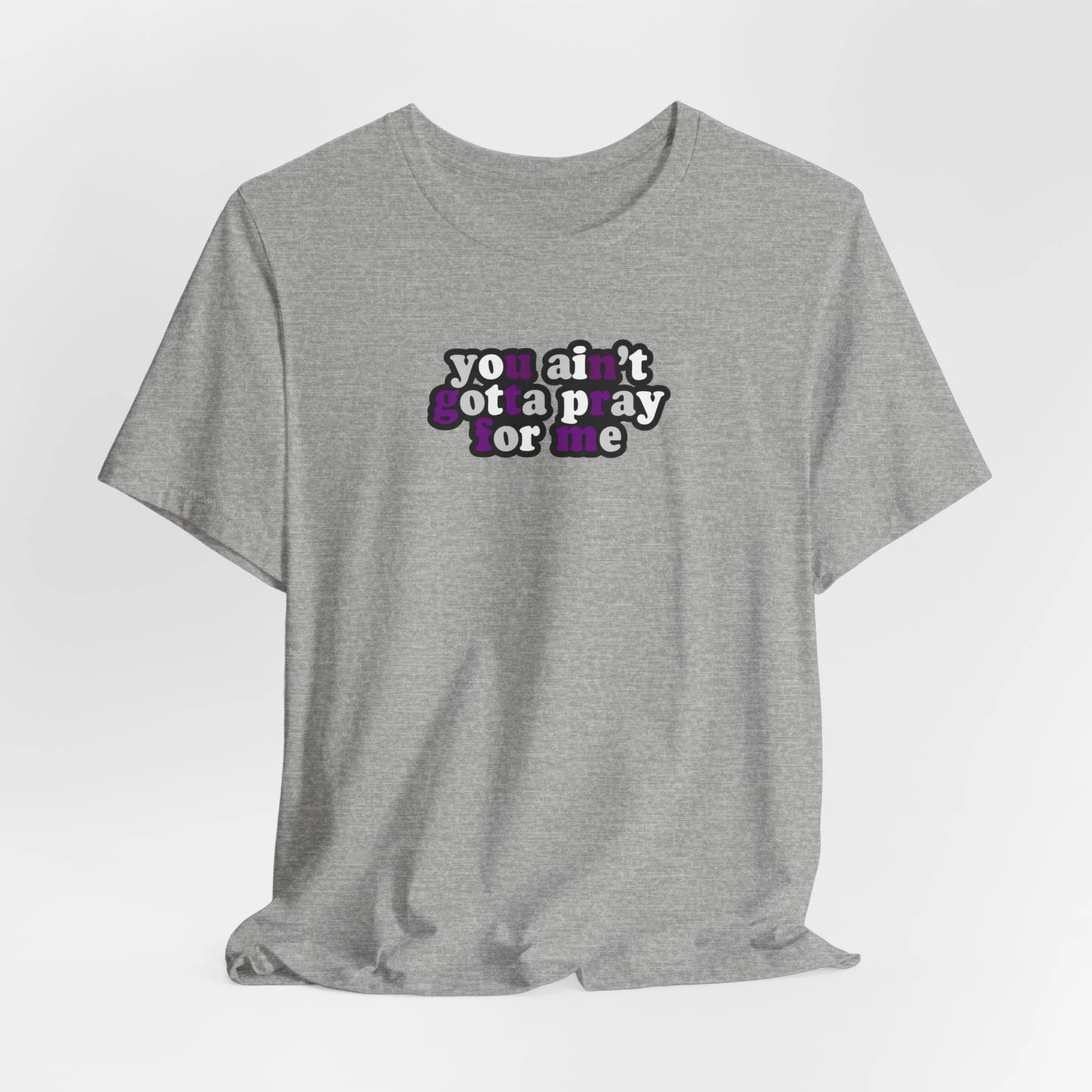 You Ain't Gotta Pray For Me (demisexual flag on back) Tshirt sold by Rose Blush Studio product image thumbnail 2