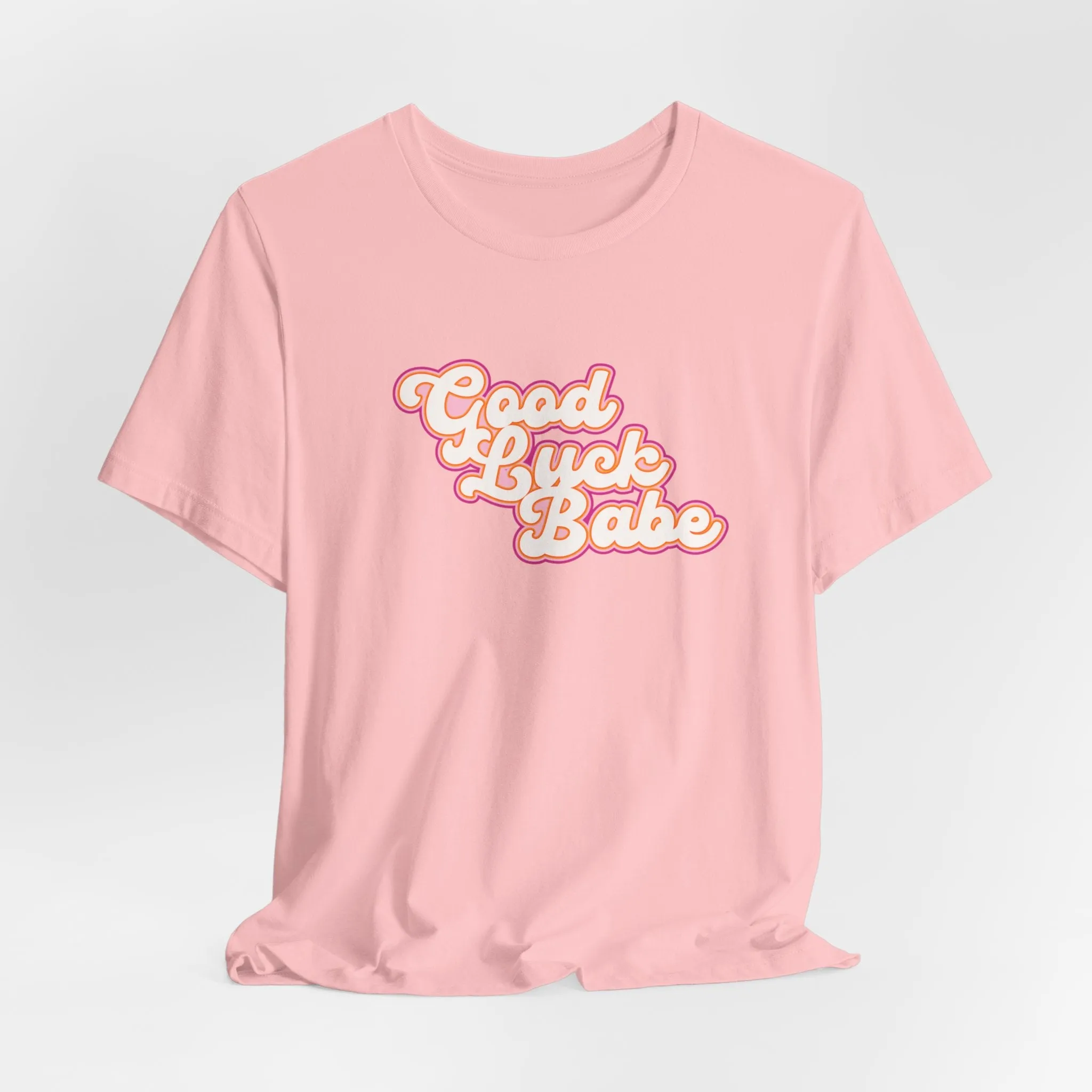 Good Luck Babe Tshirt sold by Rose Blush Studio product image thumbnail 5
