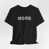 MORE Tshirt sold by Rose Blush Studio