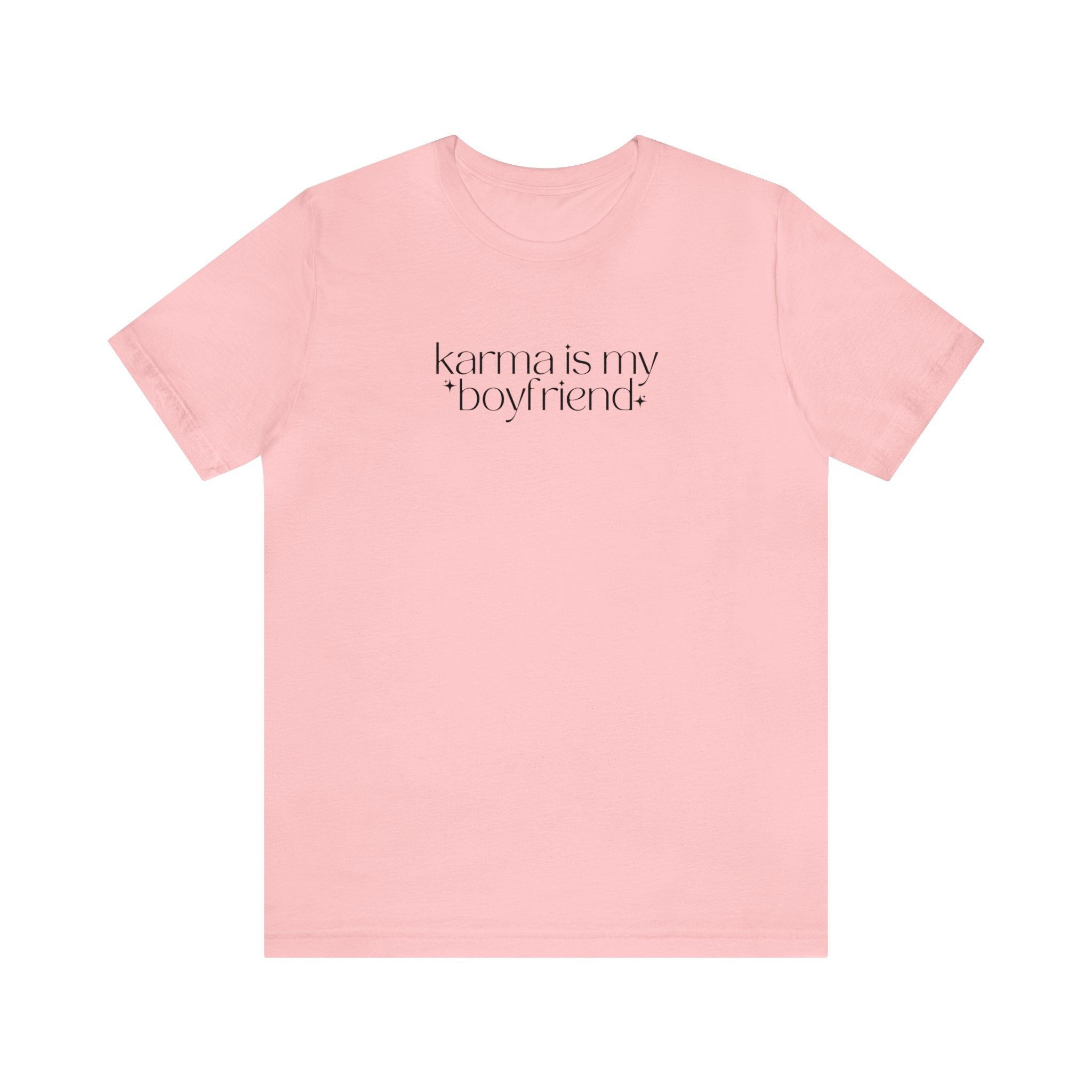 Karma Is My Boyfriend Shirt sold by Rose Blush Studio