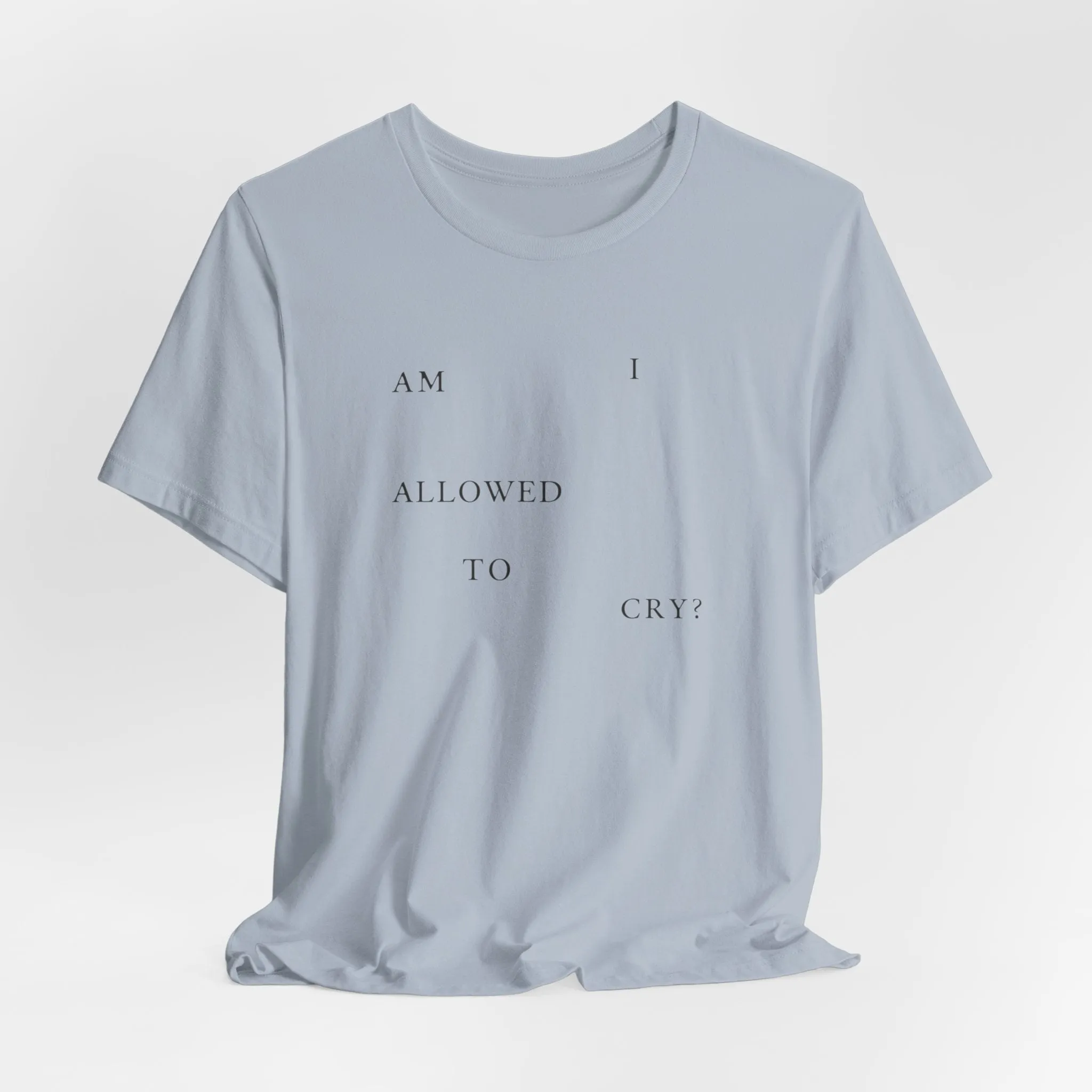 Am I Allowed To Cry? Tshirt sold by Rose Blush Studio product image thumbnail 4