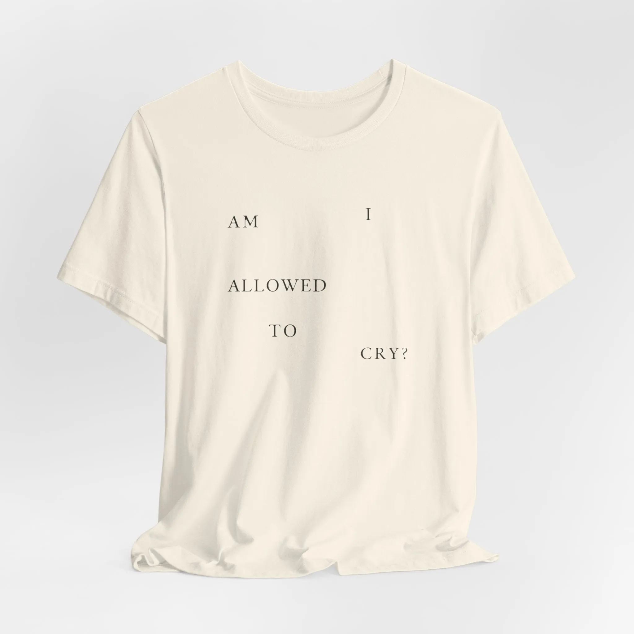 Am I Allowed To Cry? Tshirt sold by Rose Blush Studio product image thumbnail 5