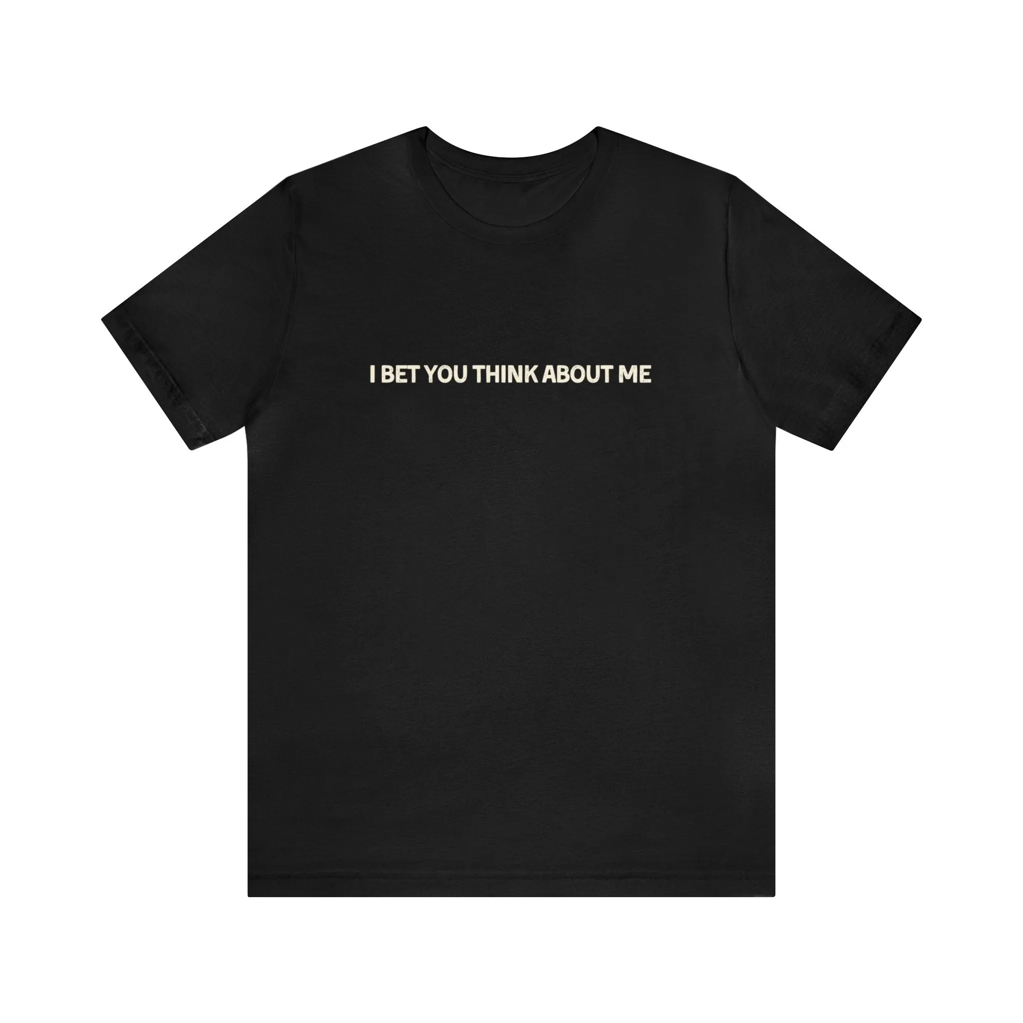 I Bet You Think About Me Tshirt sold by Rose Blush Studio product image thumbnail 3
