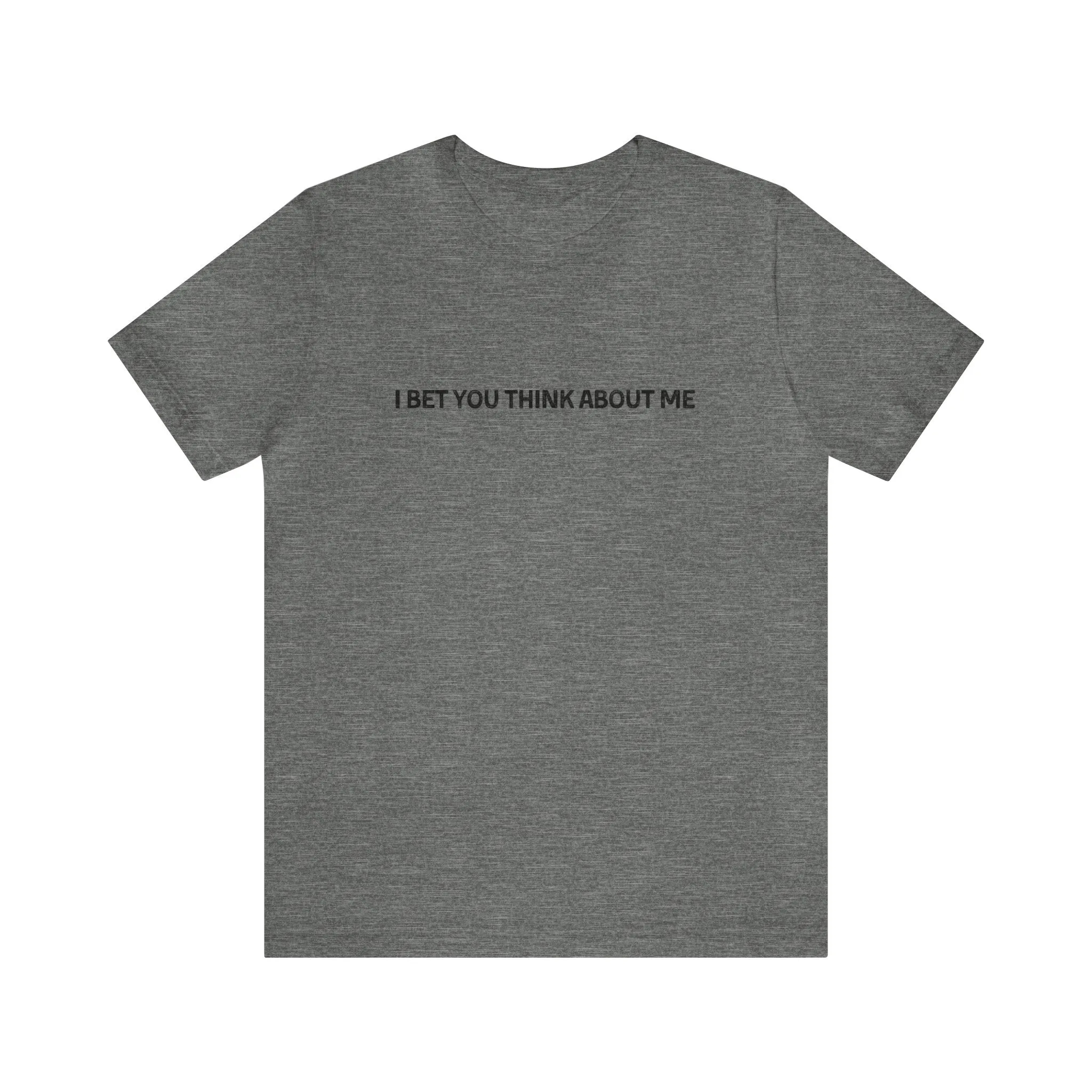 I Bet You Think About Me Tshirt sold by Rose Blush Studio product image thumbnail 5