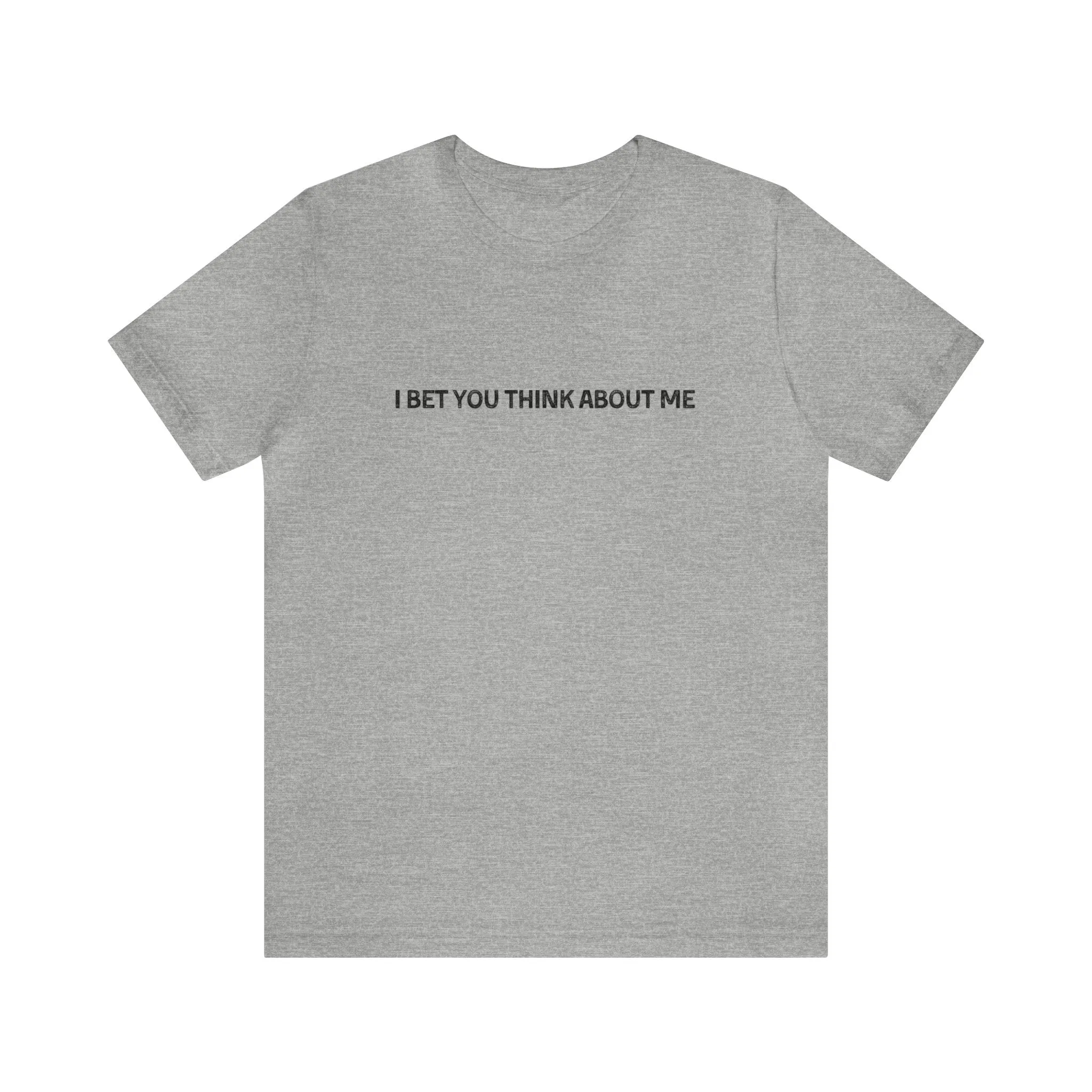 I Bet You Think About Me Tshirt sold by Rose Blush Studio product image thumbnail 2