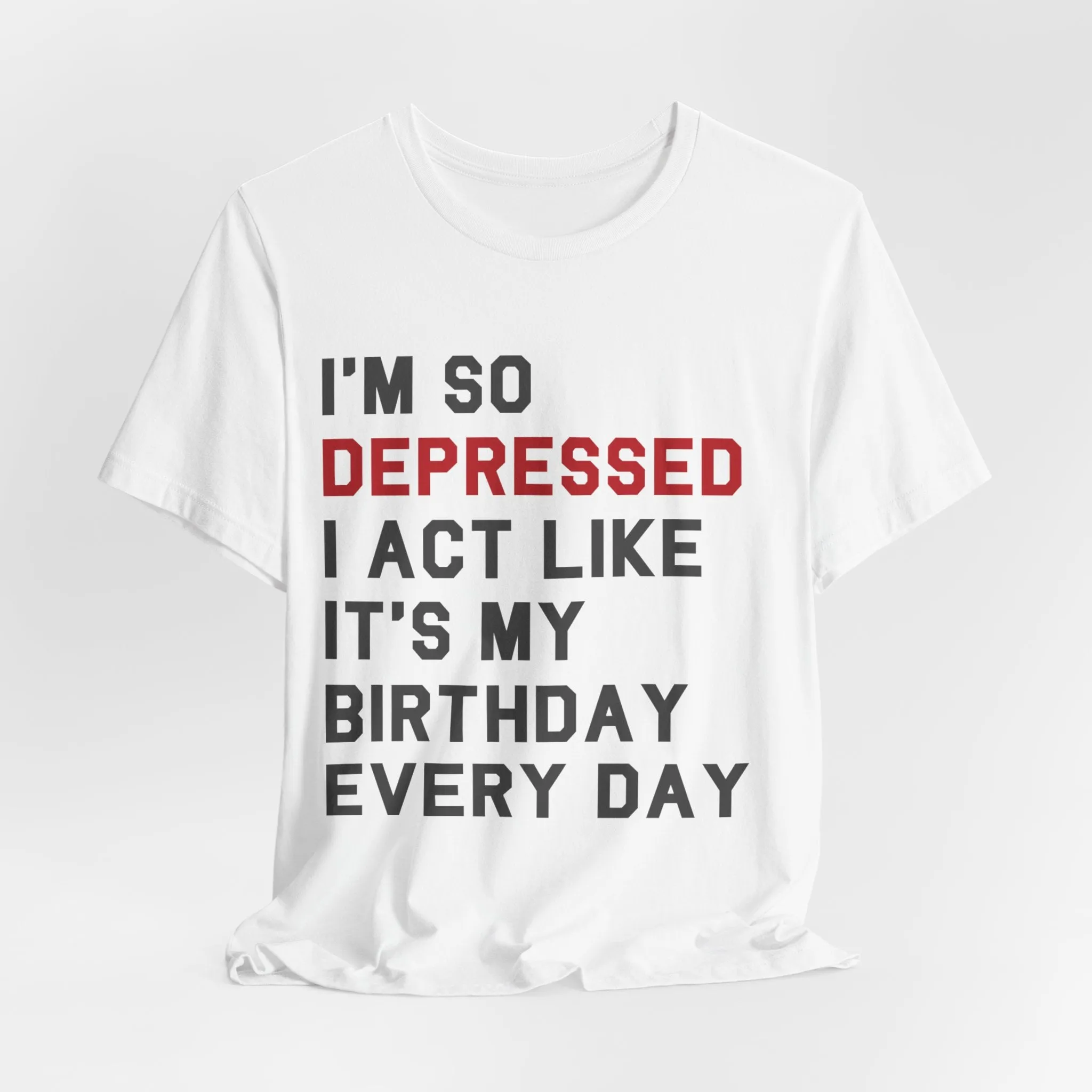 I'm So Depressed Tshirt sold by Rose Blush Studio