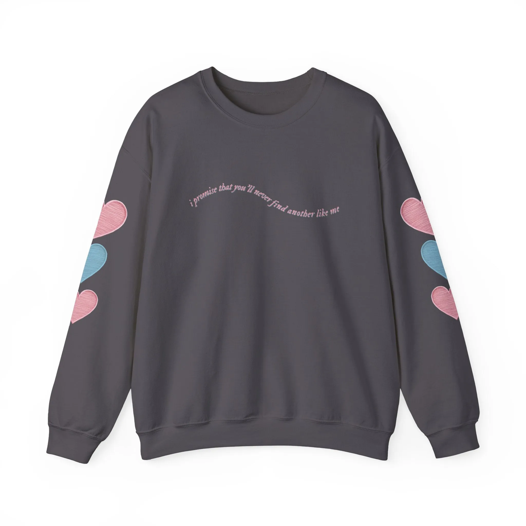 I Promise That You'll Never Find Another Like Me Crewneck Sweatshirt sold by Rose Blush Studio