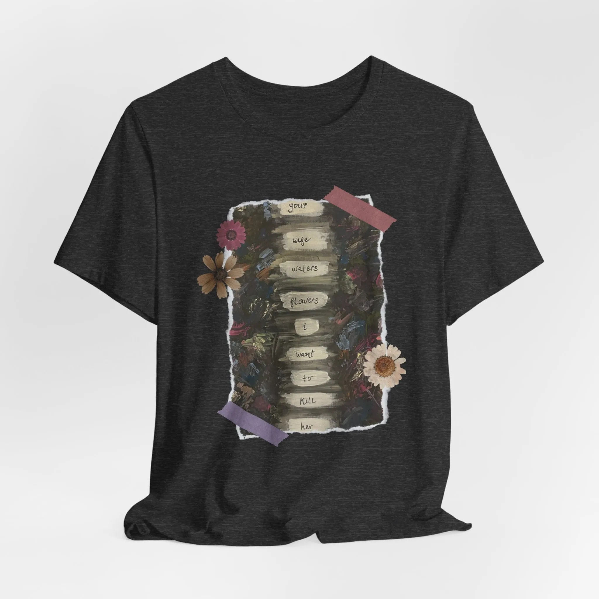 Your Wife Waters Flowers Art Tshirt sold by Rose Blush Studio product image thumbnail 2