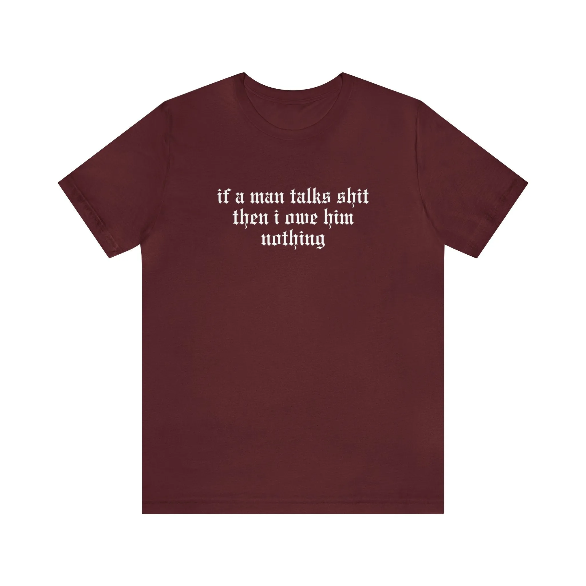 If A Man Talks Shit (He Had It Coming on back) Tshirt sold by Rose Blush Studio product image thumbnail 5