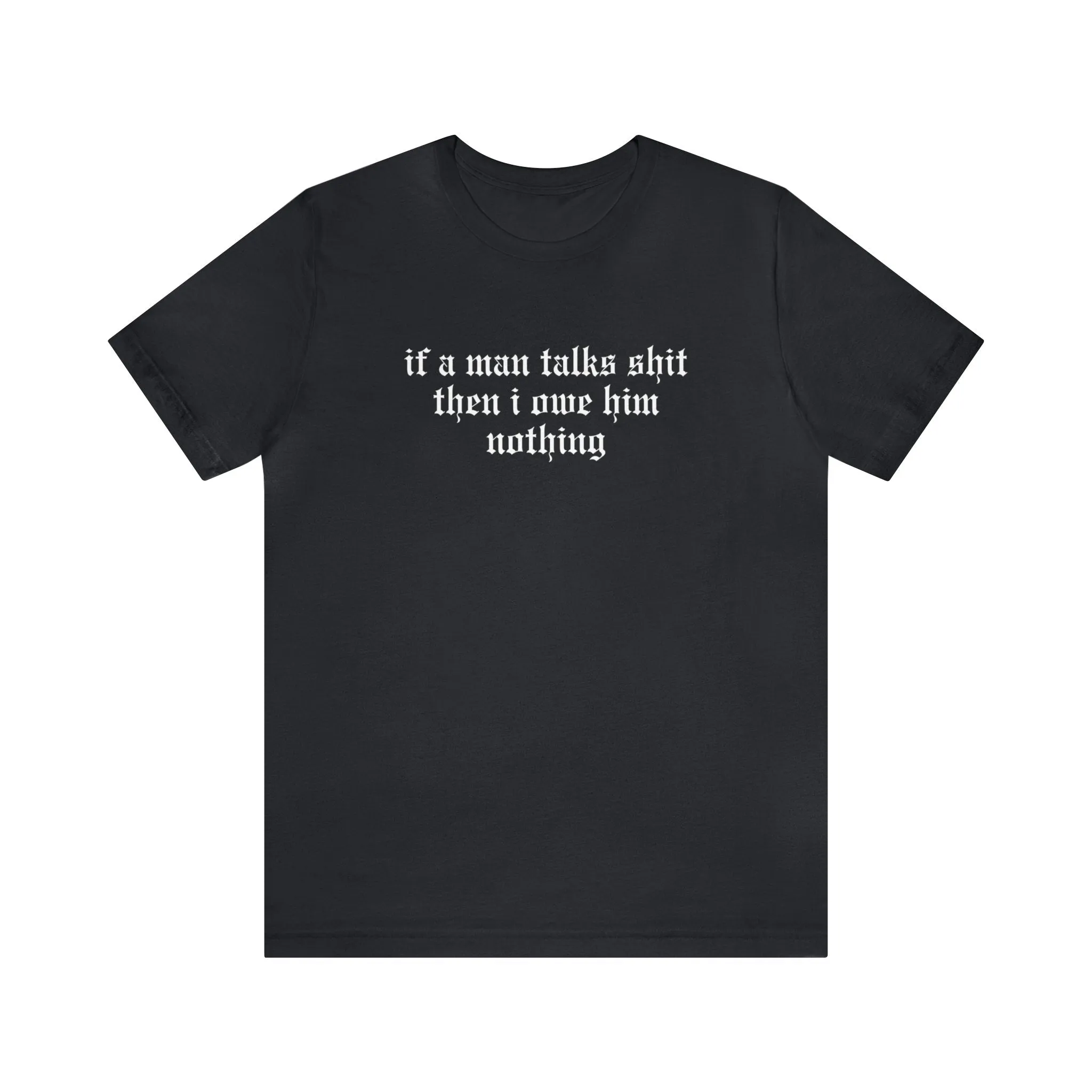If A Man Talks Shit Tshirt sold by Rose Blush Studio