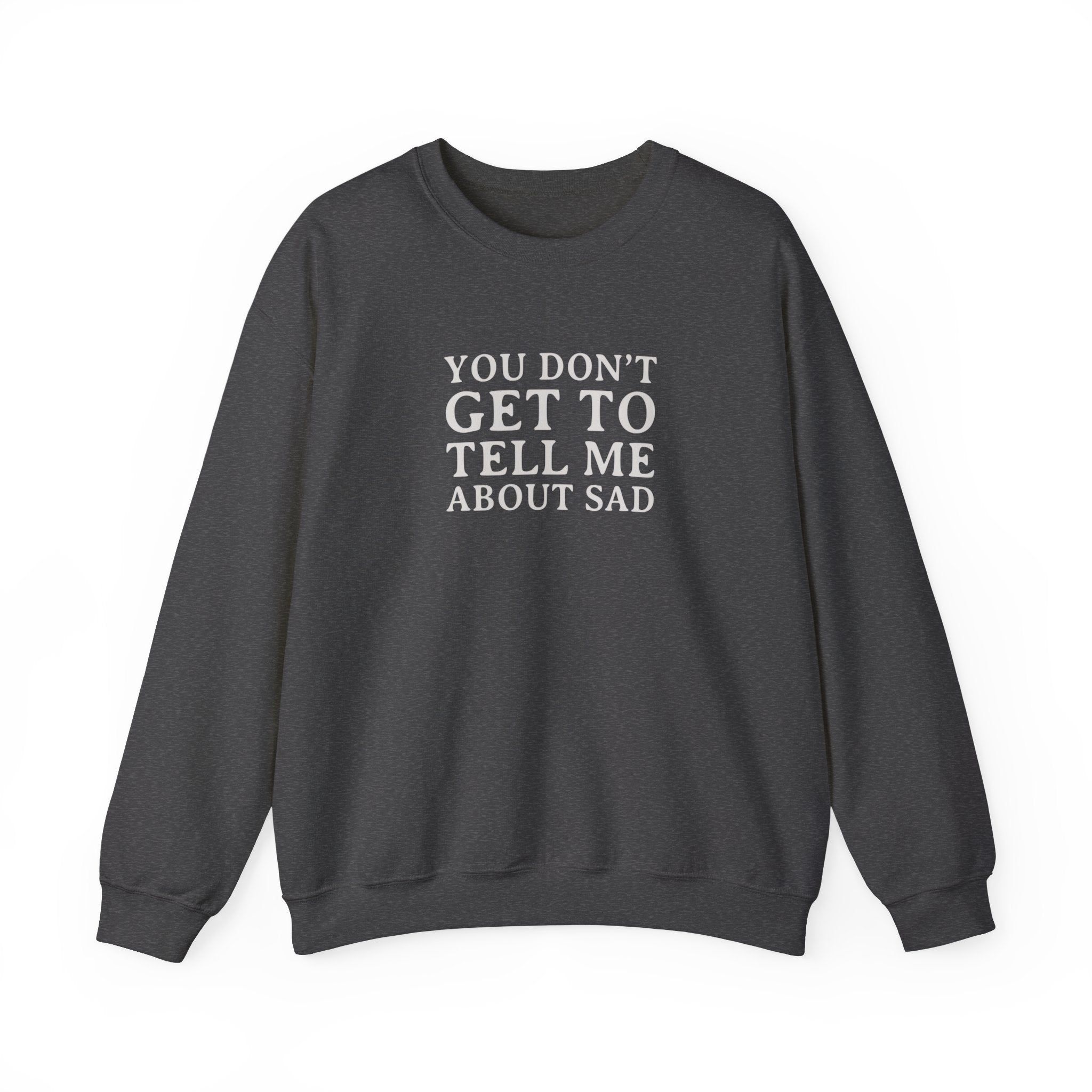 You Don't Get to Tell Me Crewneck Sweatshirt sold by Rose Blush Studio