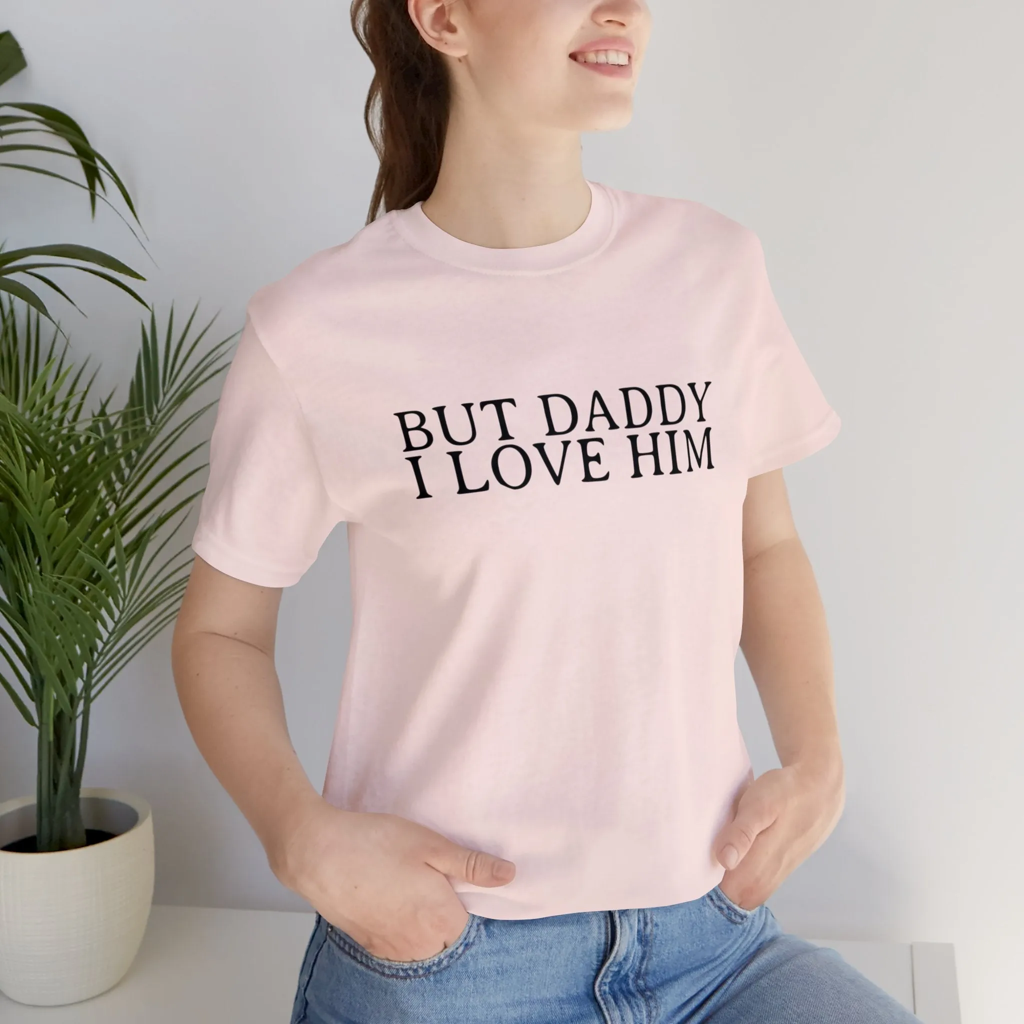 But Daddy I Love Him Tshirt sold by Rose Blush Studio product image thumbnail 5