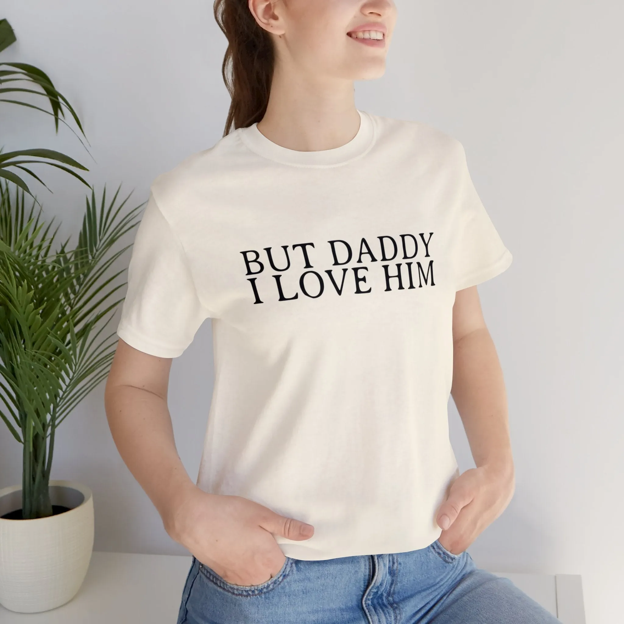 But Daddy I Love Him Tshirt sold by Rose Blush Studio