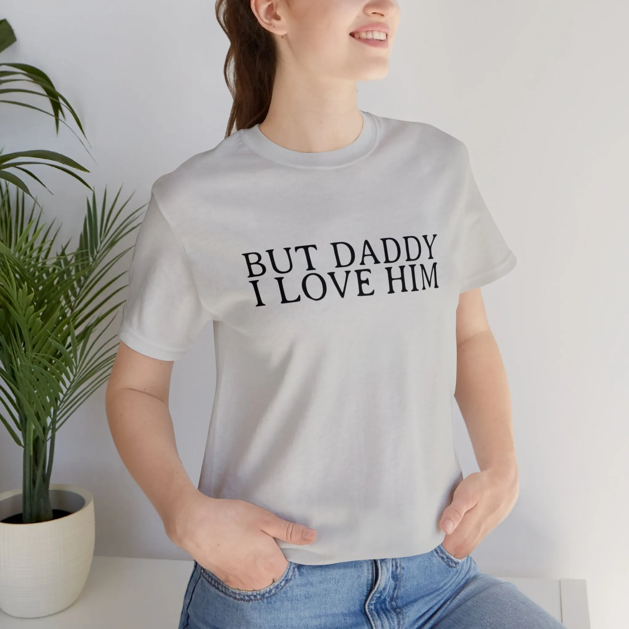 But Daddy I Love Him Tshirt sold by Rose Blush Studio product image thumbnail 3
