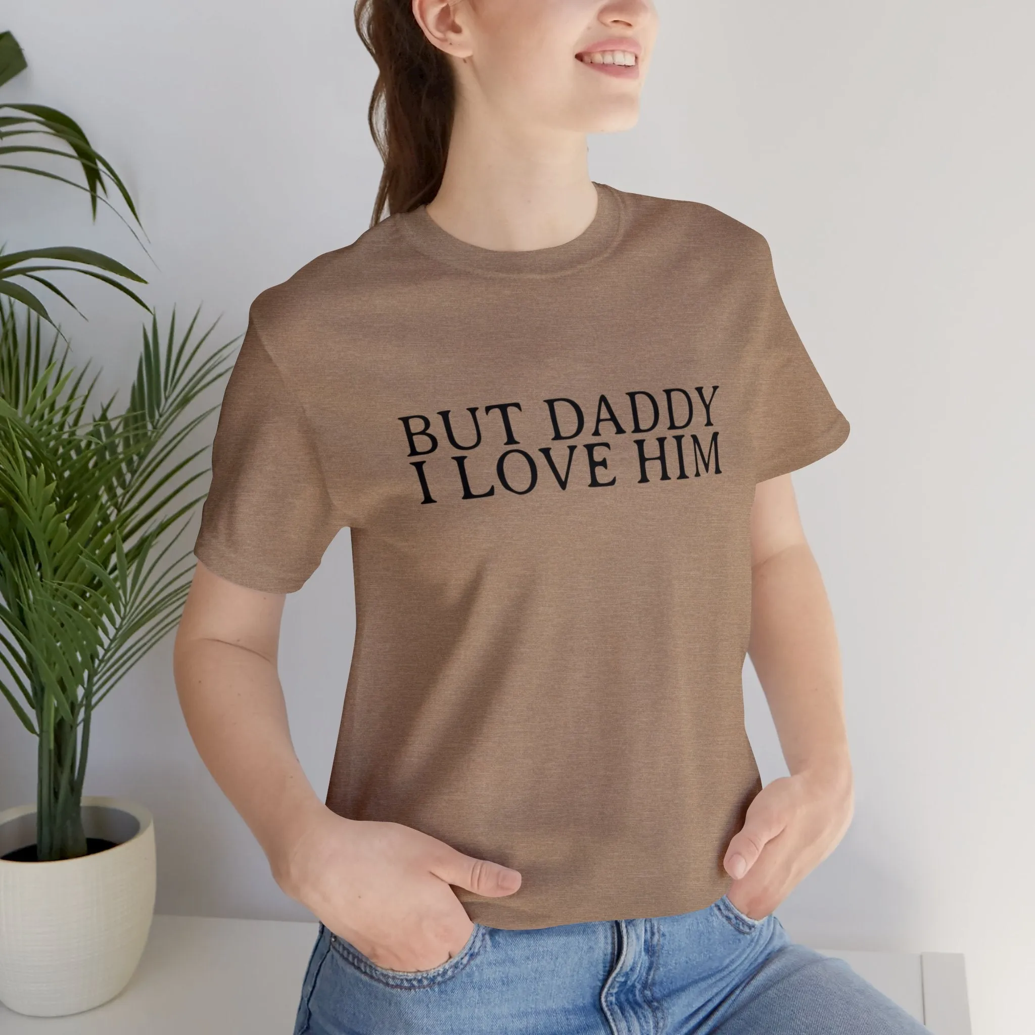 But Daddy I Love Him Tshirt sold by Rose Blush Studio product image thumbnail 2