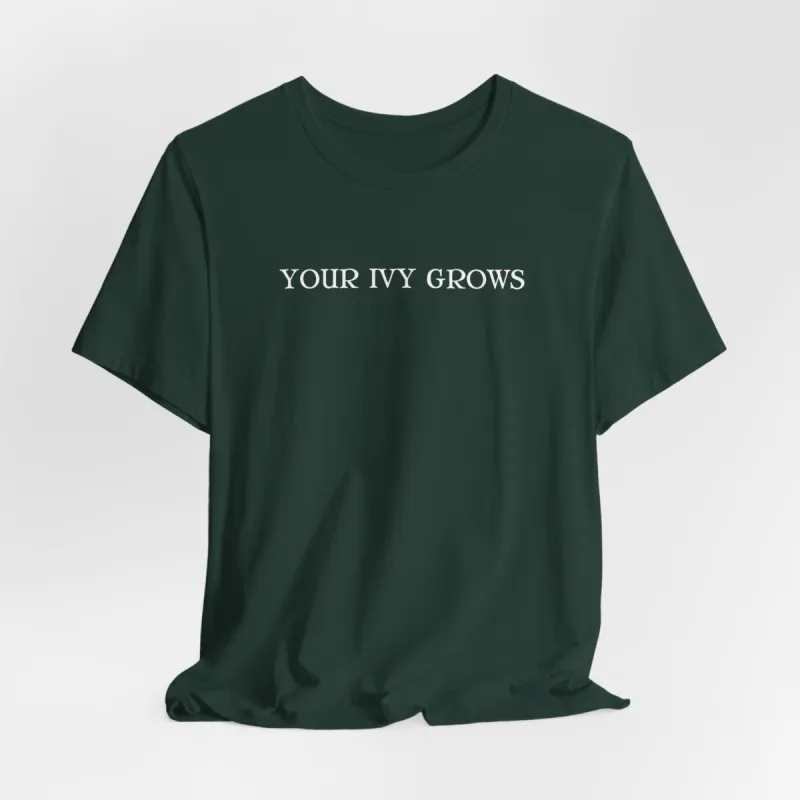 Your Ivy Grows Tshirt sold by Rose Blush Studio
