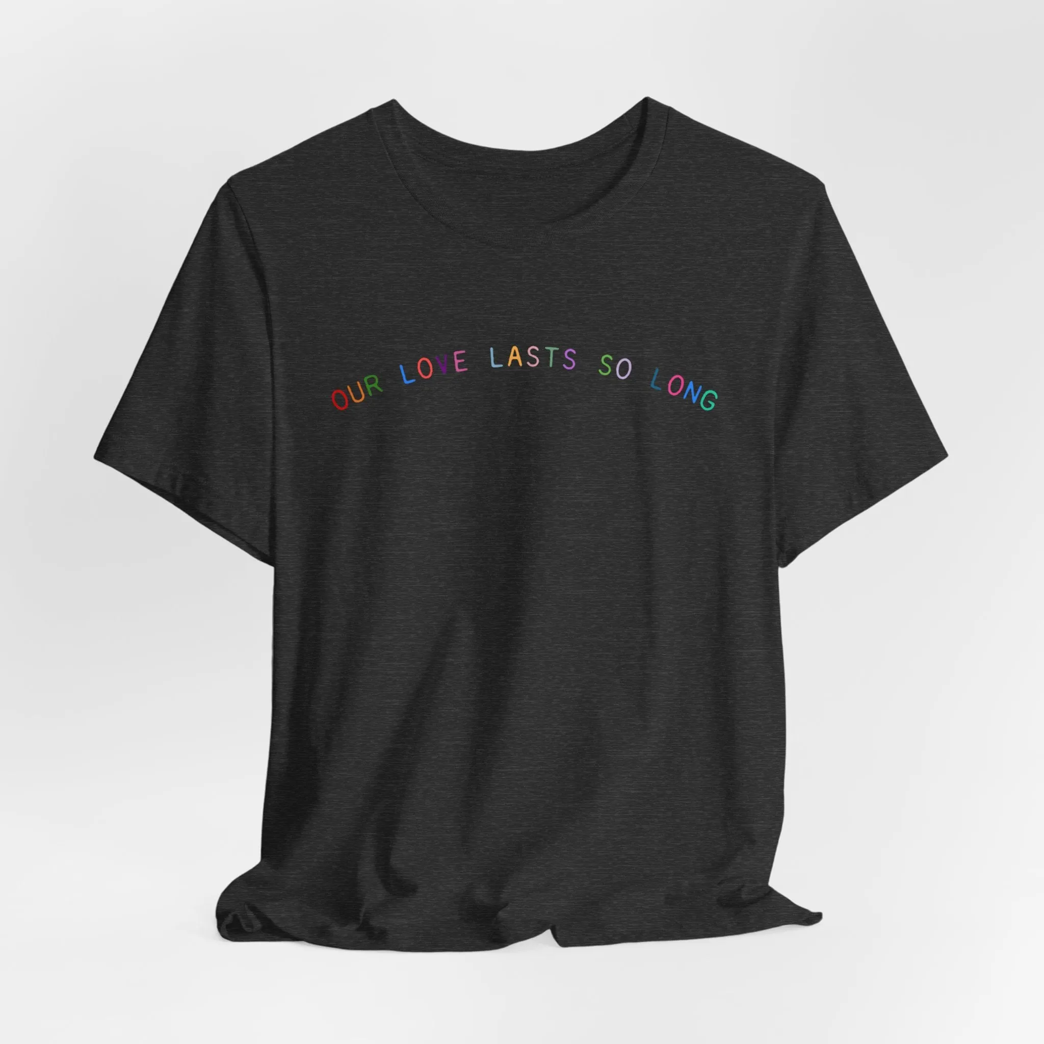 Our Love Lasts So Long Tshirt sold by Rose Blush Studio product image thumbnail 4