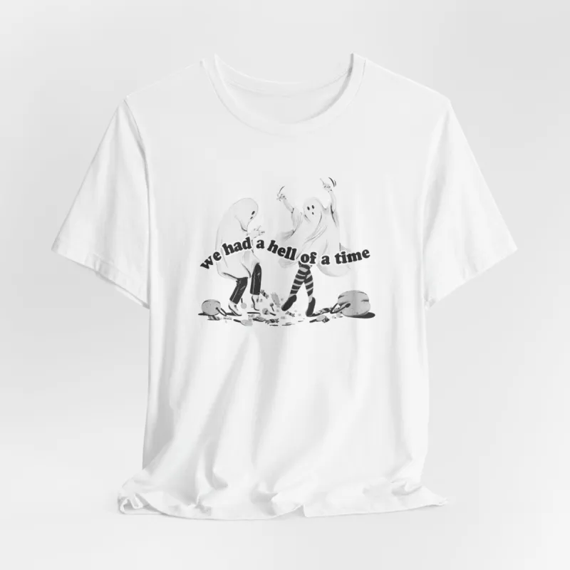 We Had a Hell of a Time Tshirt sold by Rose Blush Studio