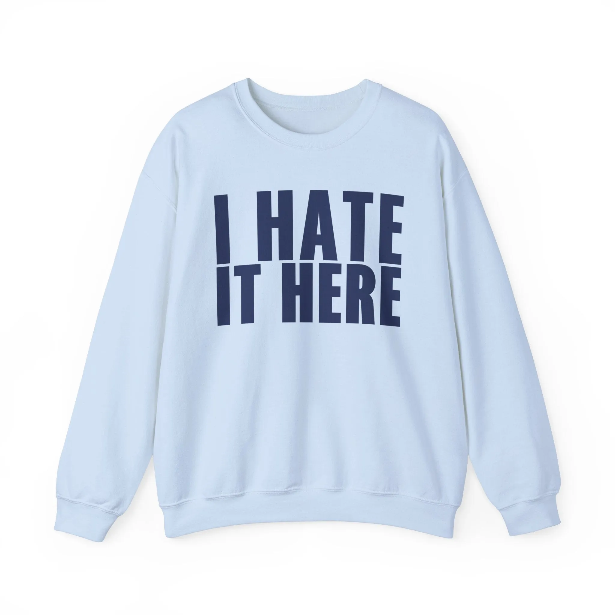 I HATE IT HERE Crewneck Sweatshirt sold by Rose Blush Studio product image thumbnail 5