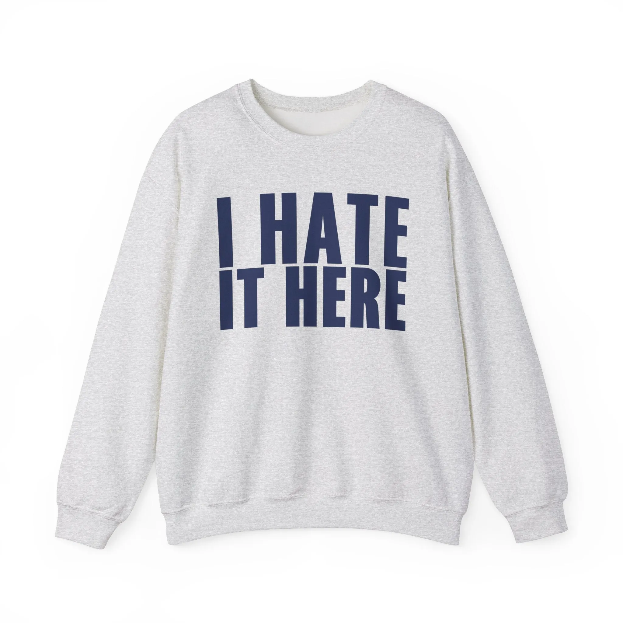 I HATE IT HERE Crewneck Sweatshirt sold by Rose Blush Studio product image thumbnail 2