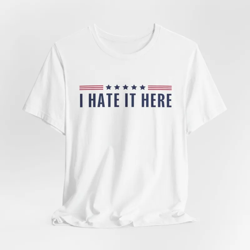 I Hate It Here Tshirt sold by Rose Blush Studio