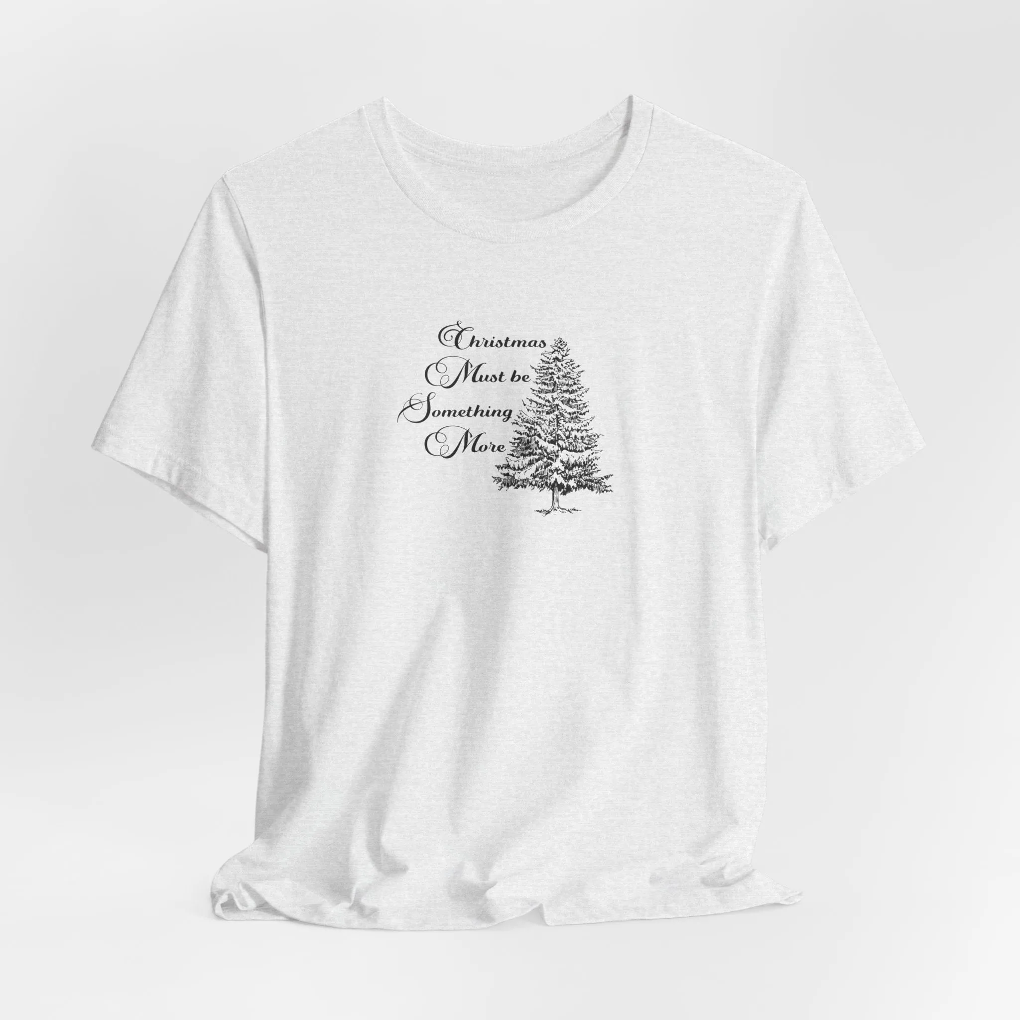 Christmas Must Be Something More Tshirt sold by Rose Blush Studio product image thumbnail 3