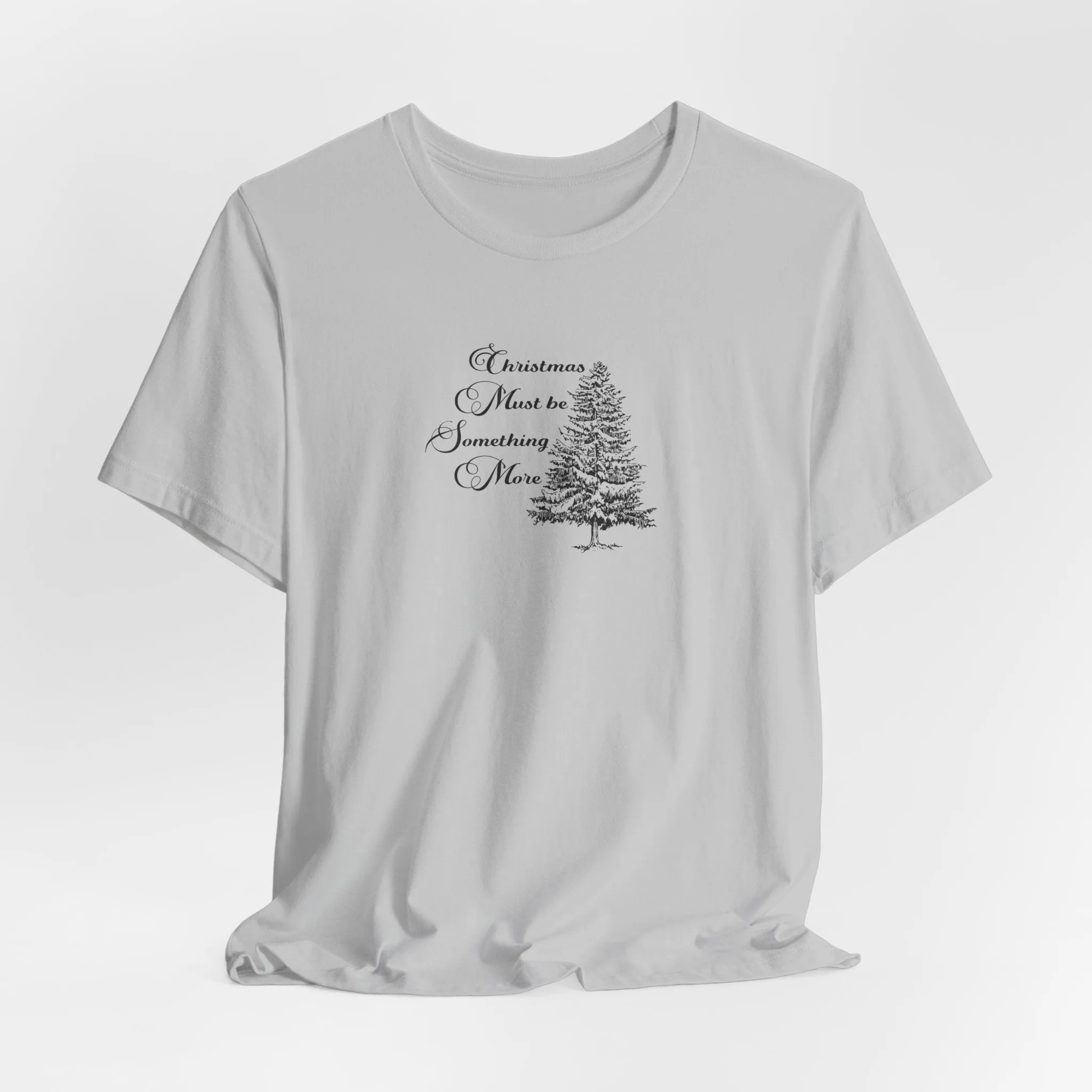 Christmas Must Be Something More Tshirt sold by Rose Blush Studio product image thumbnail 4