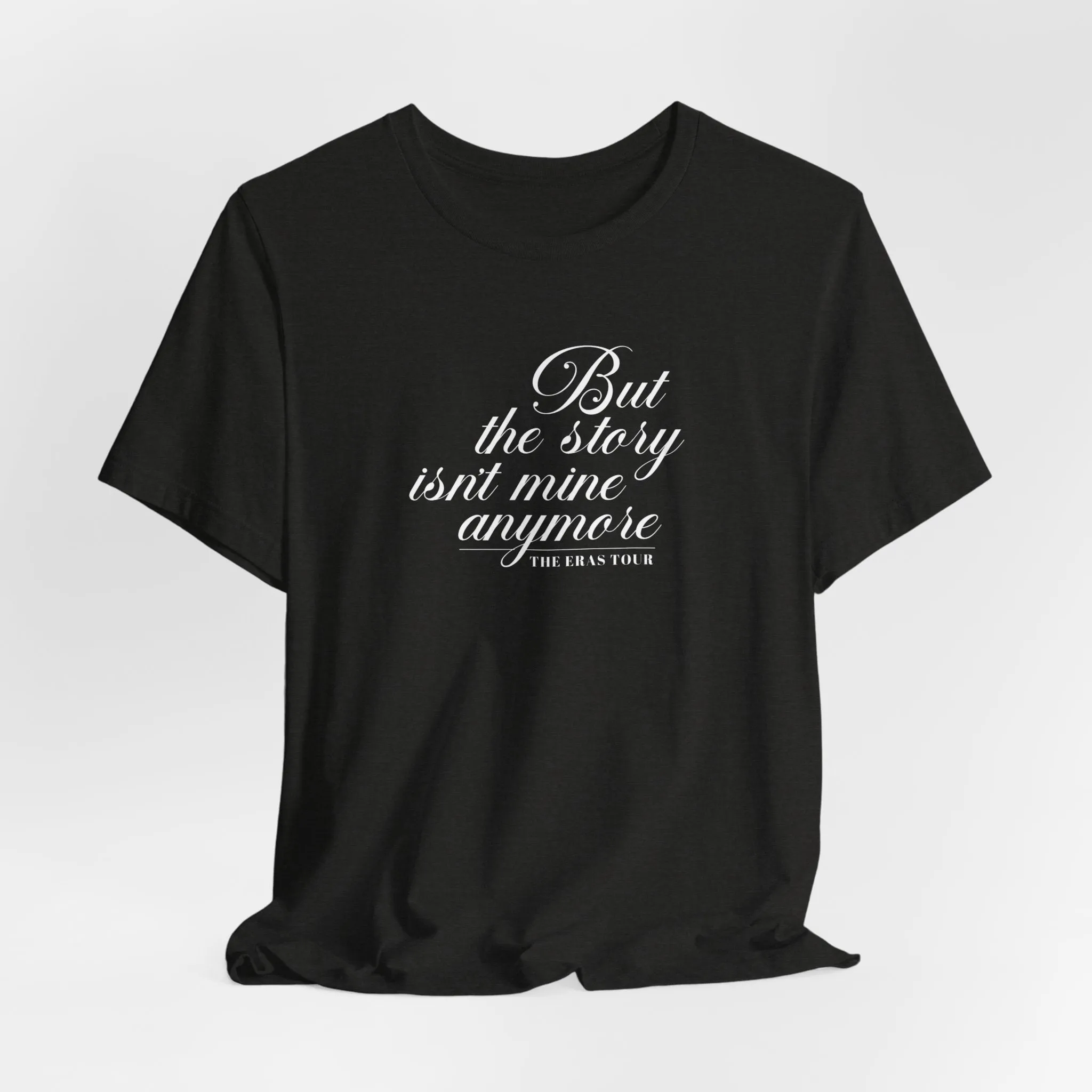 The Story Isn't Mine Anymore Tshirt sold by Rose Blush Studio product image thumbnail 4