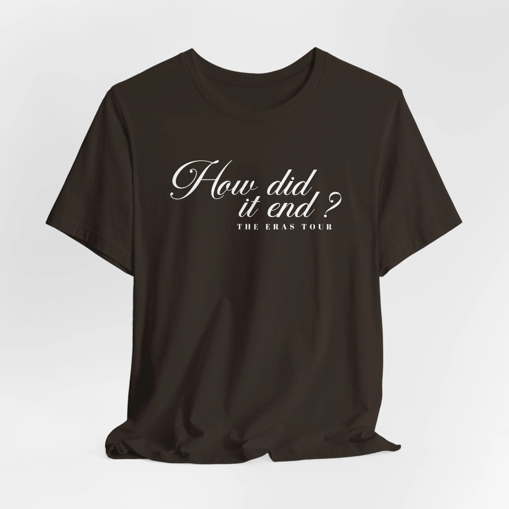 How Did It End? Tshirt sold by Rose Blush Studio