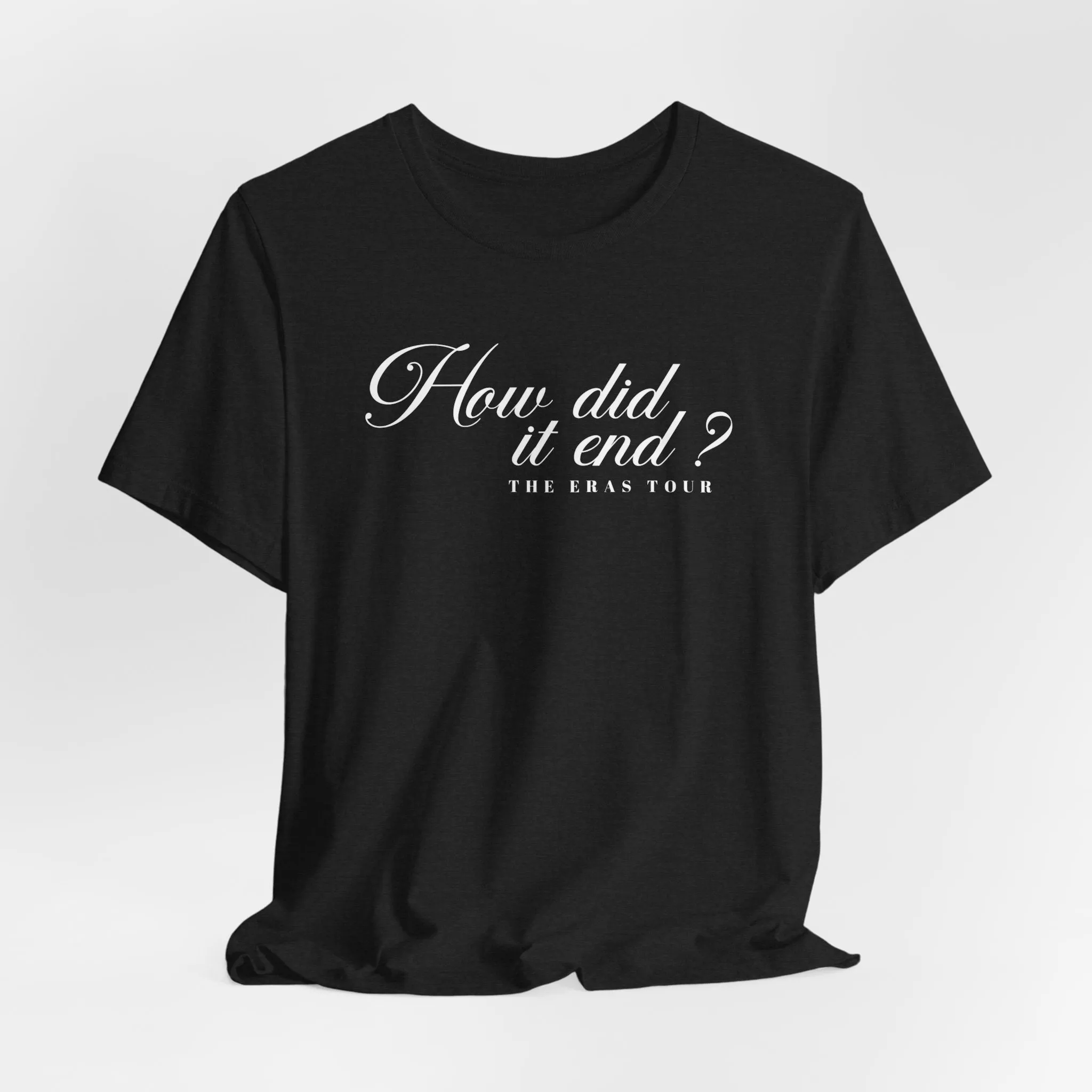 How Did It End? Tshirt sold by Rose Blush Studio product image thumbnail 3