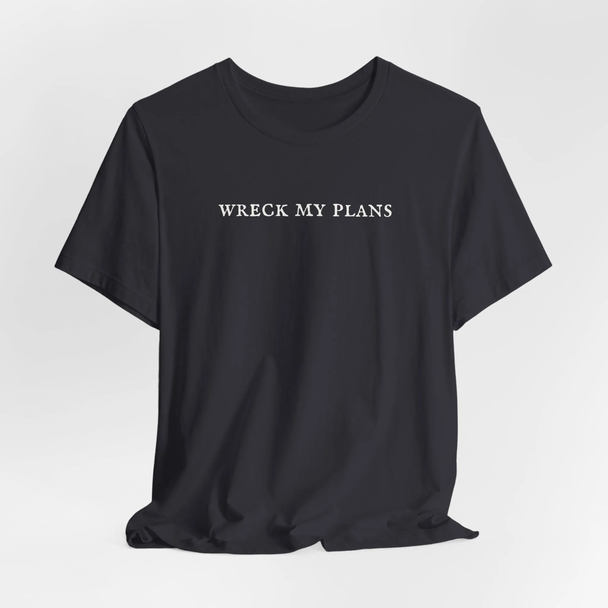Wreck My Plans Tshirt sold by Rose Blush Studio product image thumbnail 5