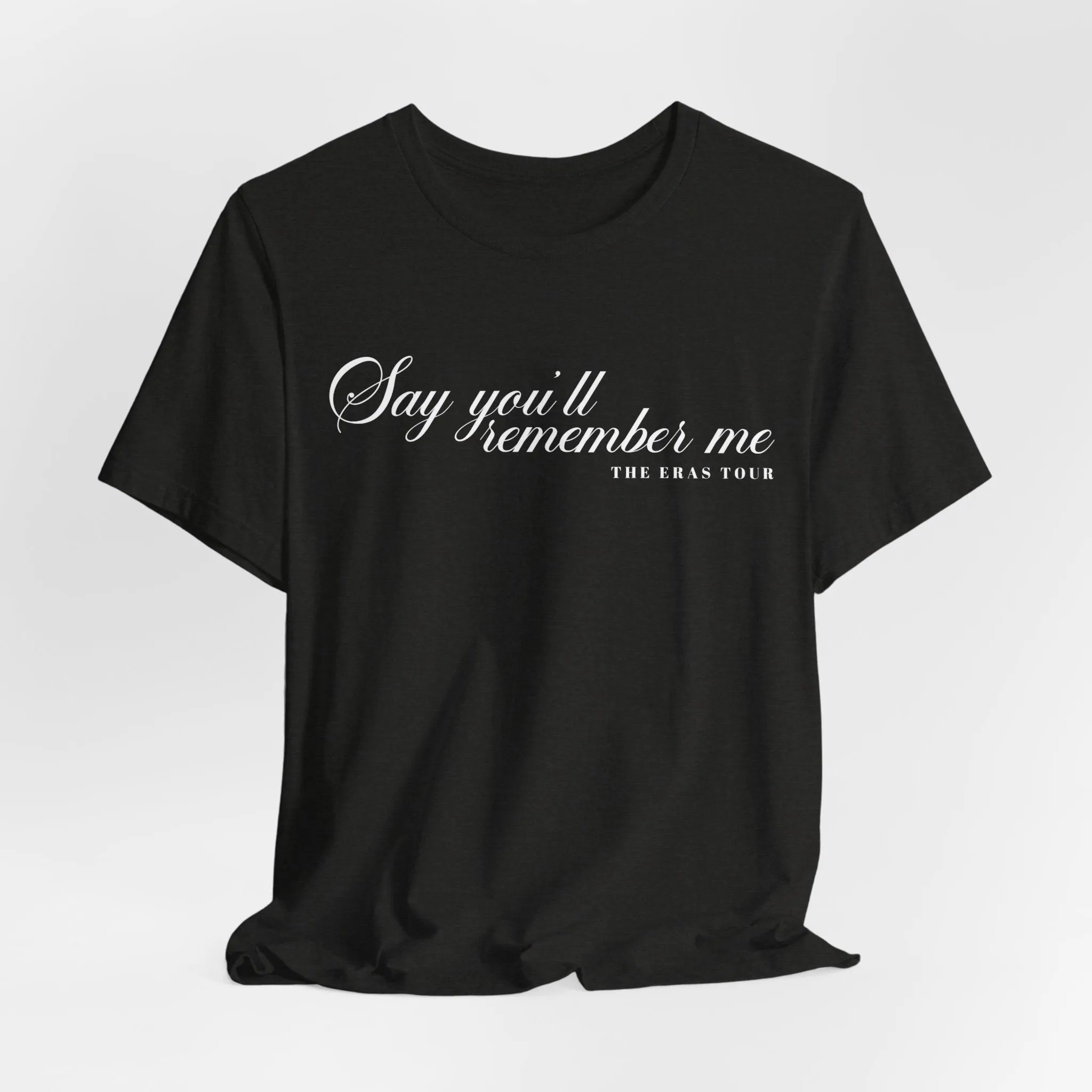 Say You'll Remember Me Tshirt sold by Rose Blush Studio product image thumbnail 3
