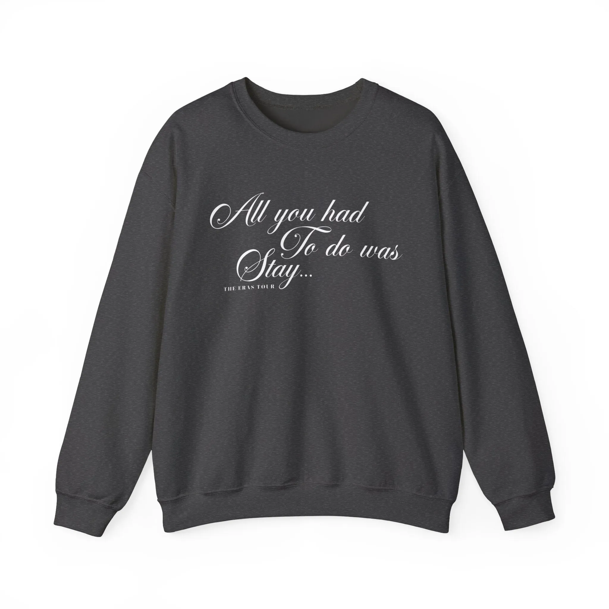 All You Had to do Was Stay Crewneck Sweatshirt sold by Rose Blush Studio product image thumbnail 4