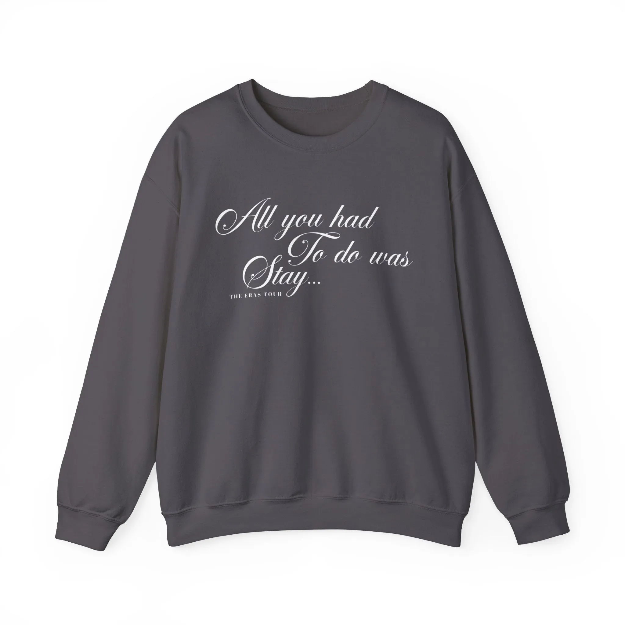 All You Had to do Was Stay Crewneck Sweatshirt sold by Rose Blush Studio product image thumbnail 5
