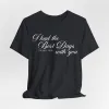 The Best Day Tshirt sold by Rose Blush Studio