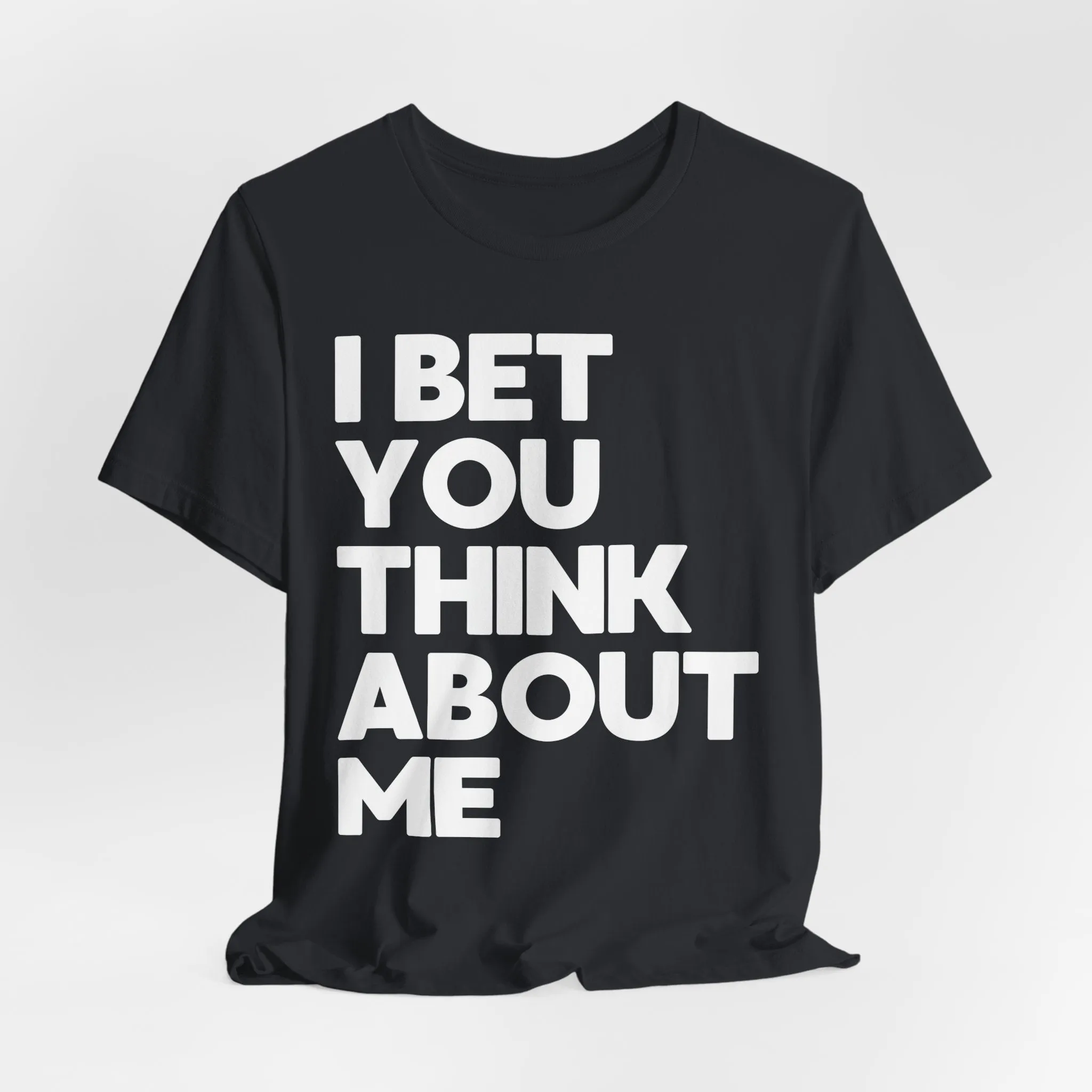 I Bet You Think About Me (lyrics on back) Tshirt sold by Rose Blush Studio