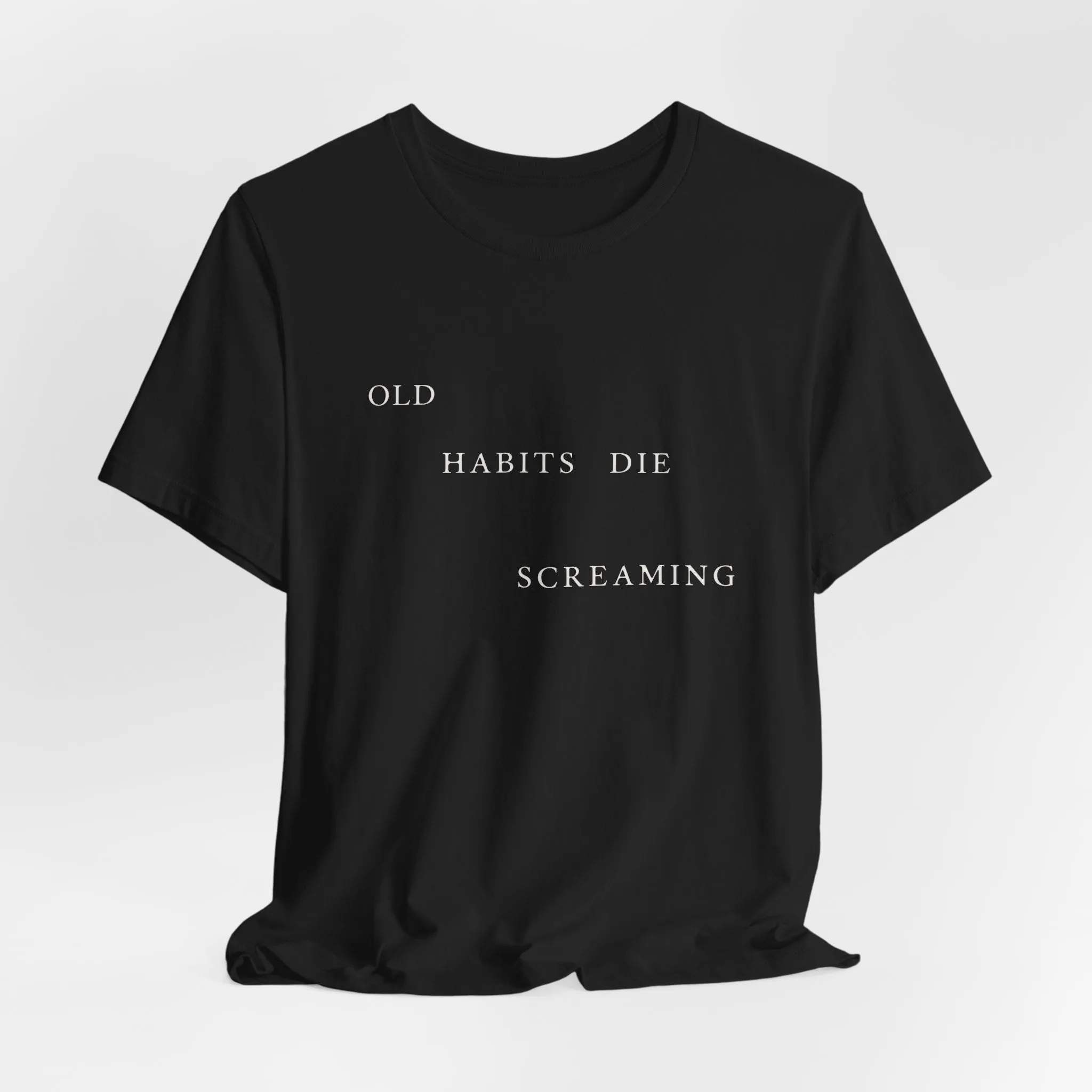 Old Habits Die Screaming Tshirt sold by Rose Blush Studio product image thumbnail 4