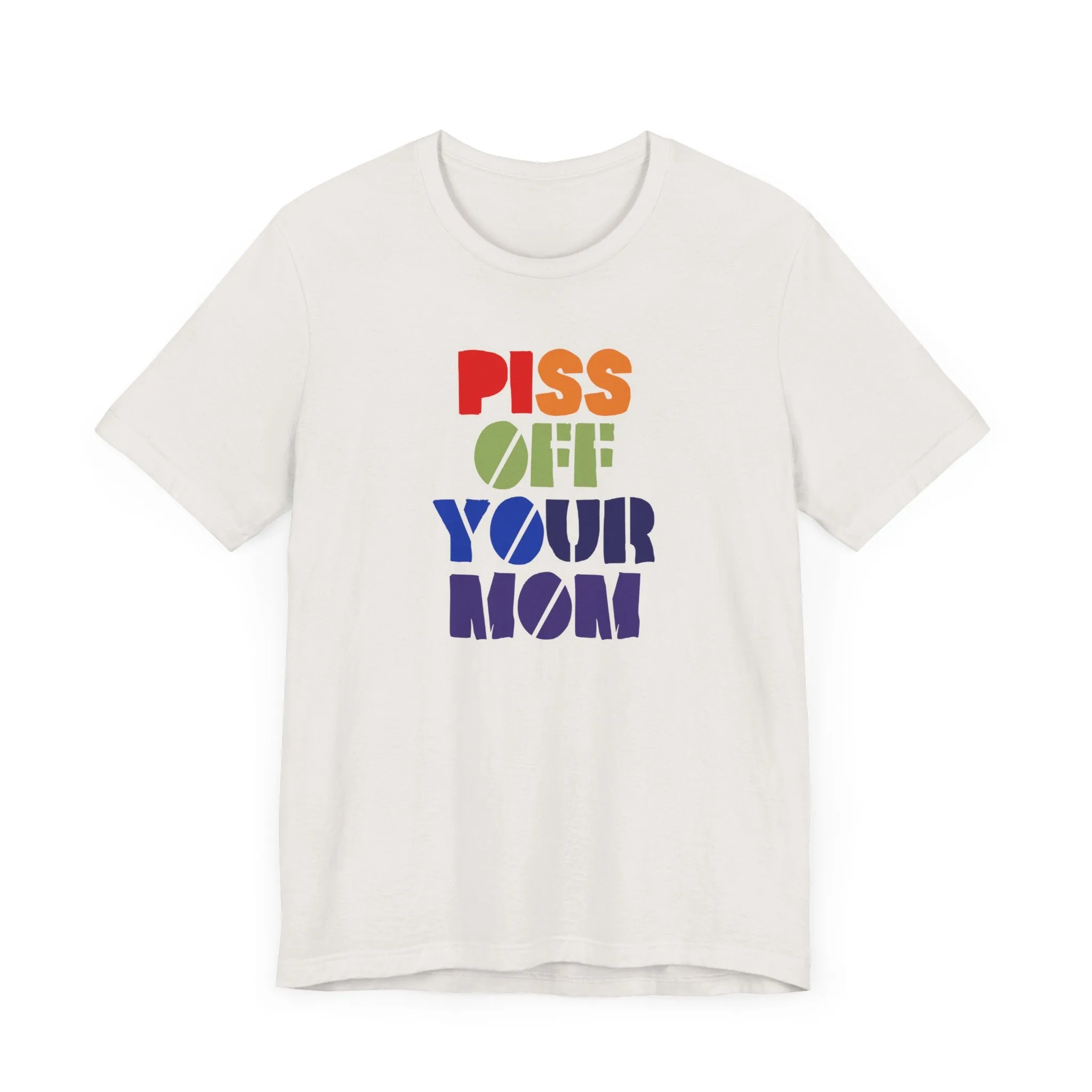 Piss Off Your Mom (Dorothea) Tshirt sold by Rose Blush Studio product image thumbnail 5