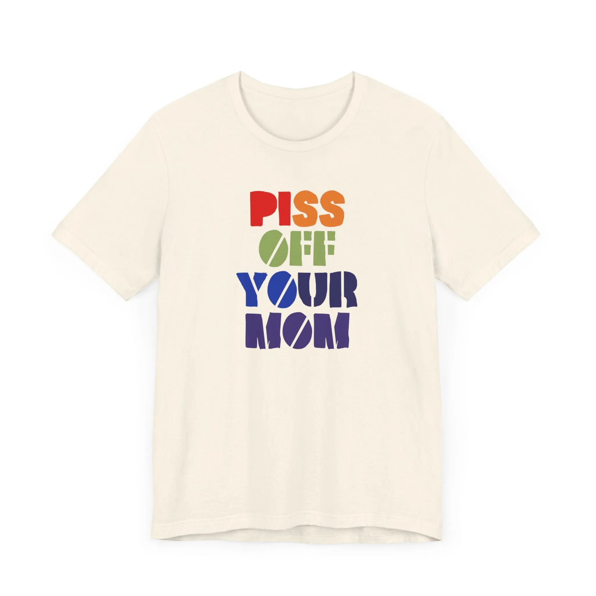 Piss Off Your Mom (Dorothea) Tshirt sold by Rose Blush Studio product image thumbnail 4