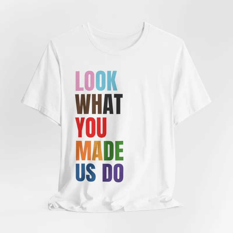 Look What You Made Us Do T-Shirt sold by Rose Blush Studio
