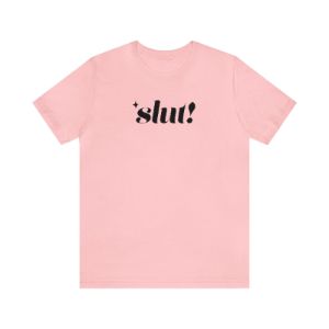 Slut! Tshirt sold by Rose Blush Studio
