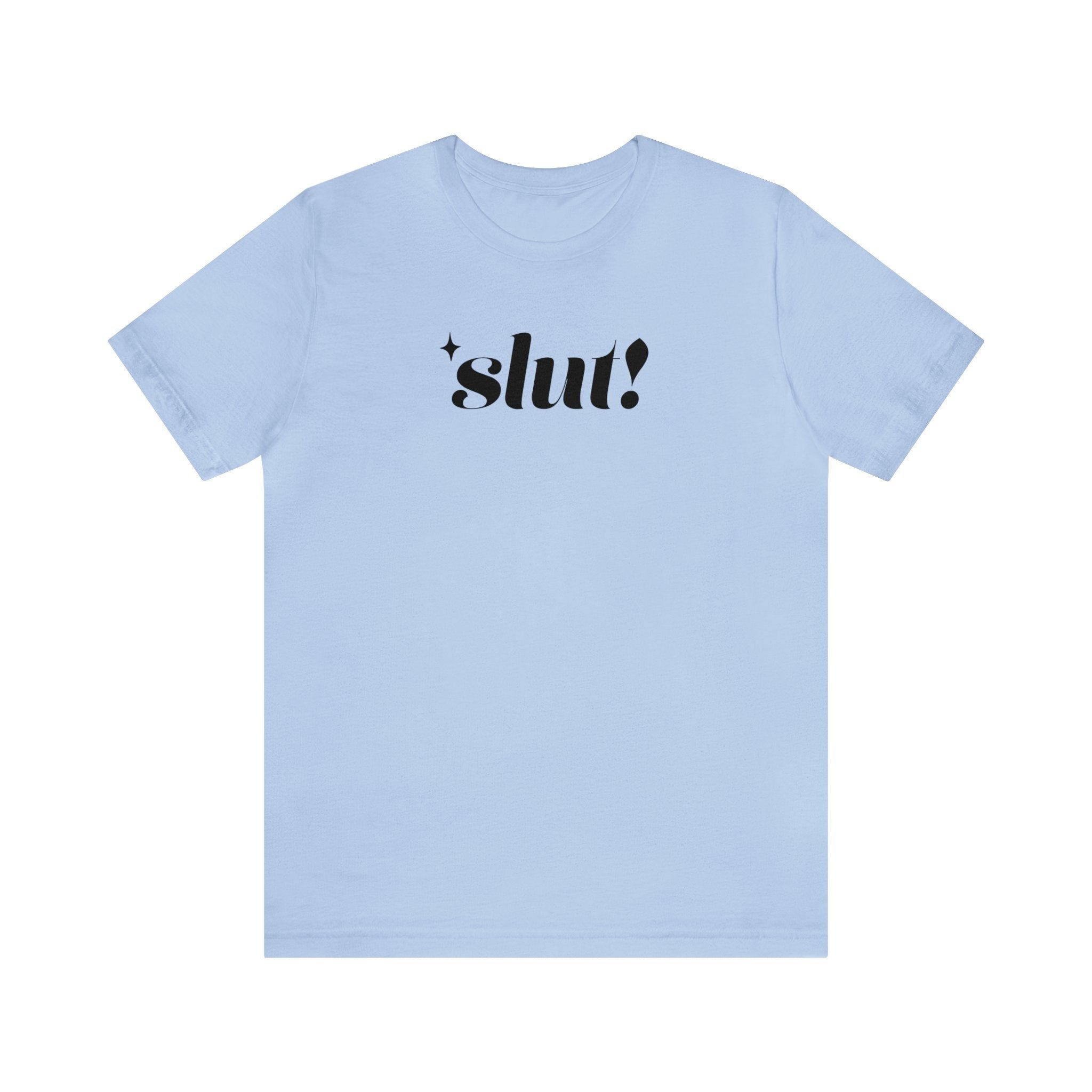 Slut! Tshirt sold by Rose Blush Studio