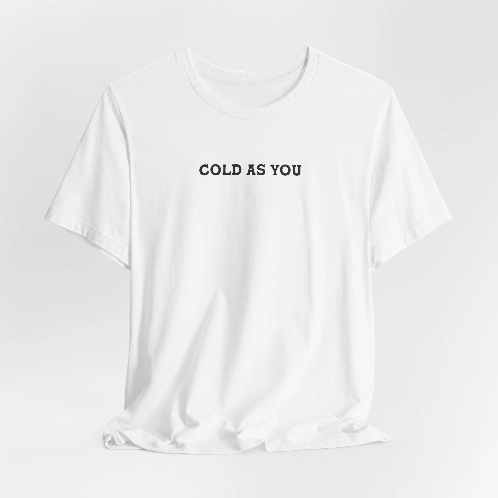 Cold as You Tshirt (lyrics on back) sold by Rose Blush Studio product image thumbnail 3